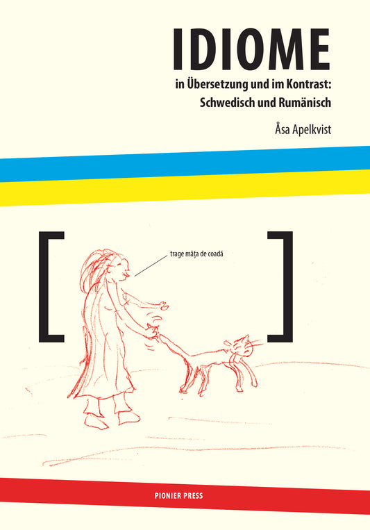 IDIOME in Übersetzung und im Kontrast: Schwedisch und Rumänisch